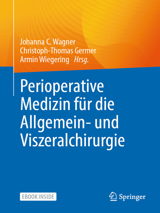 Title details for Perioperative Medizin für die Allgemein- und Viszeralchirurgie by Johanna C. Wagner - Available